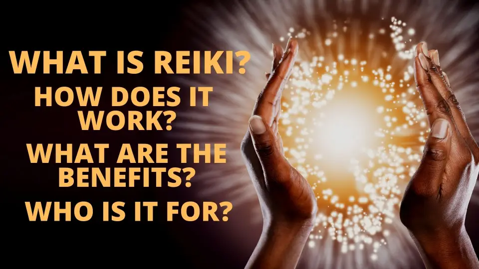 What is Reiki Healing? How does it work and what are the benefits? [2022]