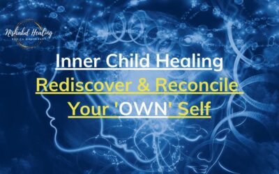 Inner Child Healing: Rediscover & Reconcile Your ‘OWN’ Self